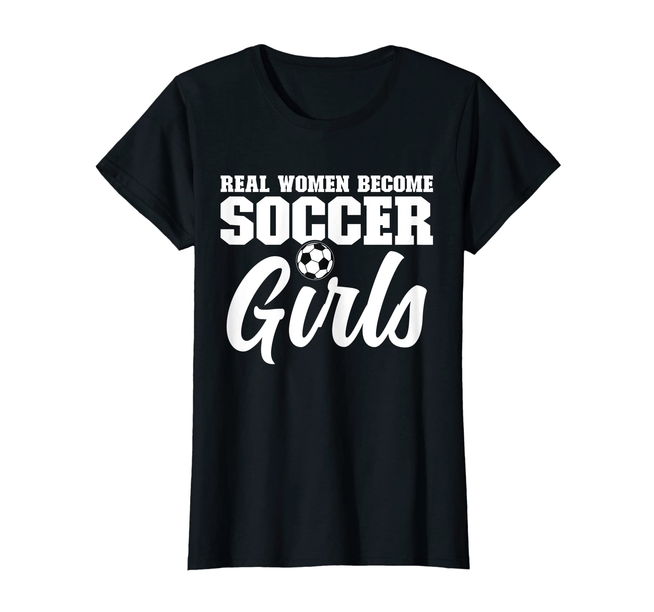 Womens Real Become Soccer Soccer Player T-Shirt - Fun Novelty Design Unisex - T-Shirt, Sweatshirt, Hoodie