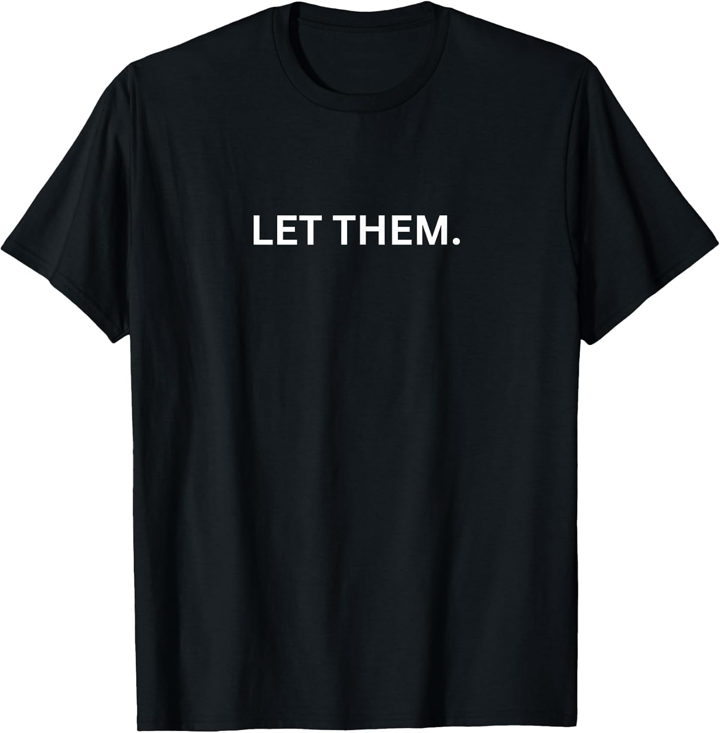 Let Them Quote Motivational - Adult & Kids T-Shirts, Sweatshirts & Hoodies apparel design preview 1