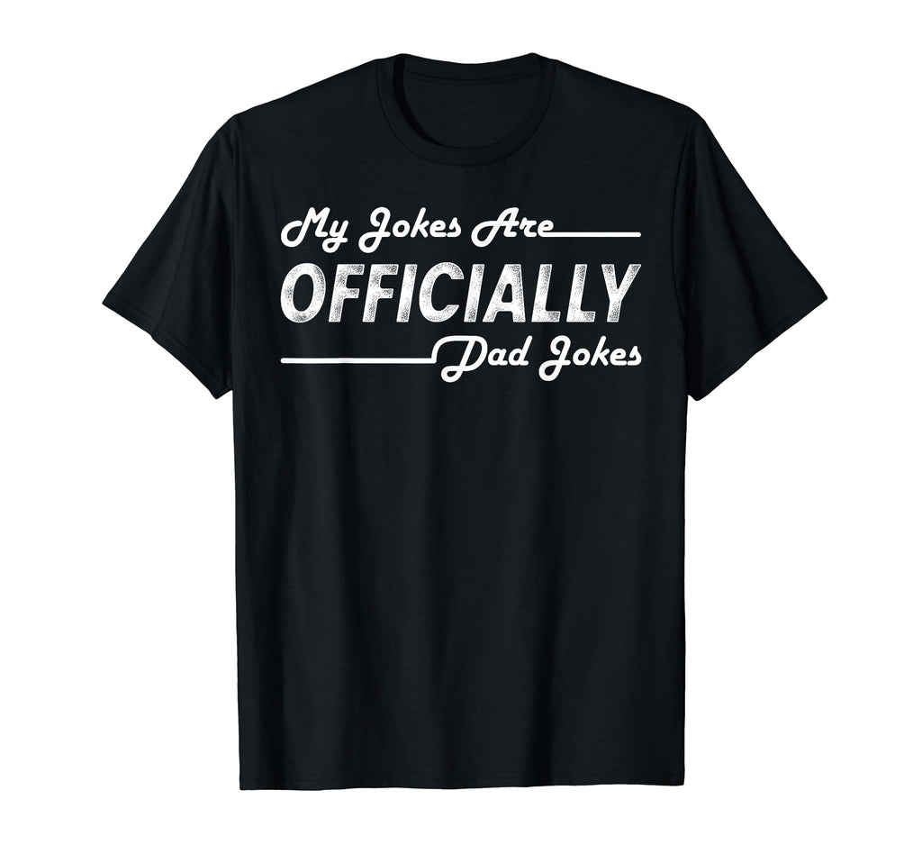 My Jokes Are Officially Dad Jokes T-Shirt - Aesthetic Graphic Men Women - T-Shirt, Sweatshirt, Hoodie