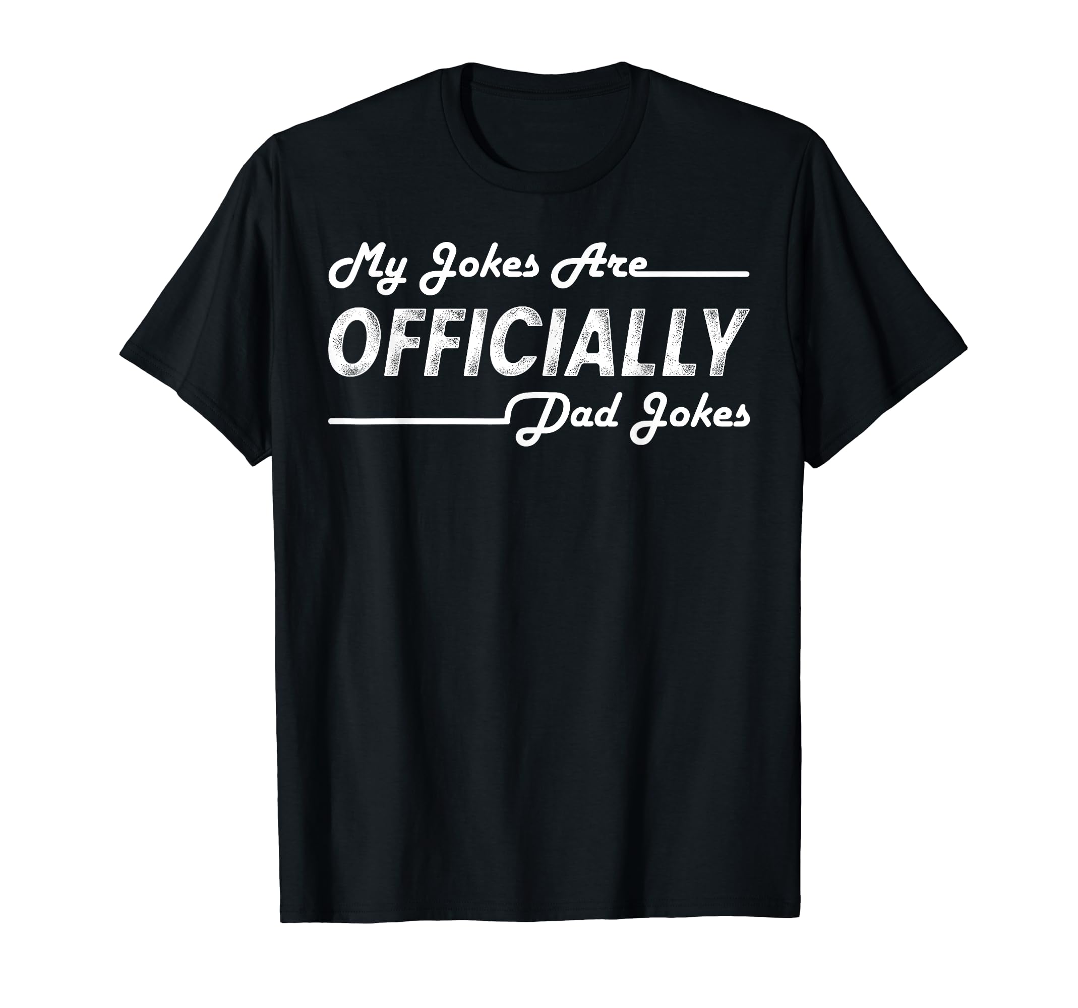 My Jokes Are Officially Dad Jokes T-Shirt - Aesthetic Graphic Men Women - T-Shirt, Sweatshirt, Hoodie