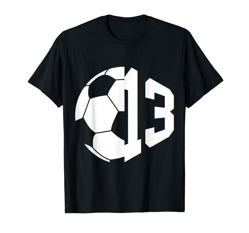 Number 13 Years Soccer 13Th T-Shirt - Casual Everyday Wear for Adults - T-Shirt, Sweatshirt, Hoodie