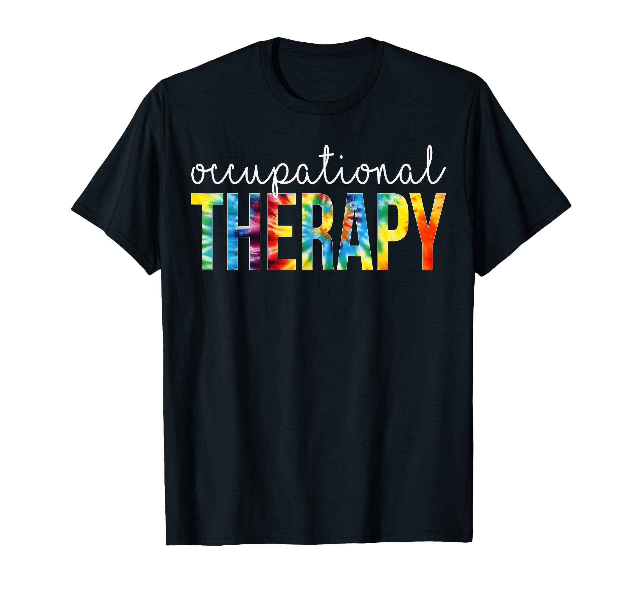 Occupational Therapy T-Shirt - Casual Everyday Wear for Adults - T-Shirt, Sweatshirt, Hoodie