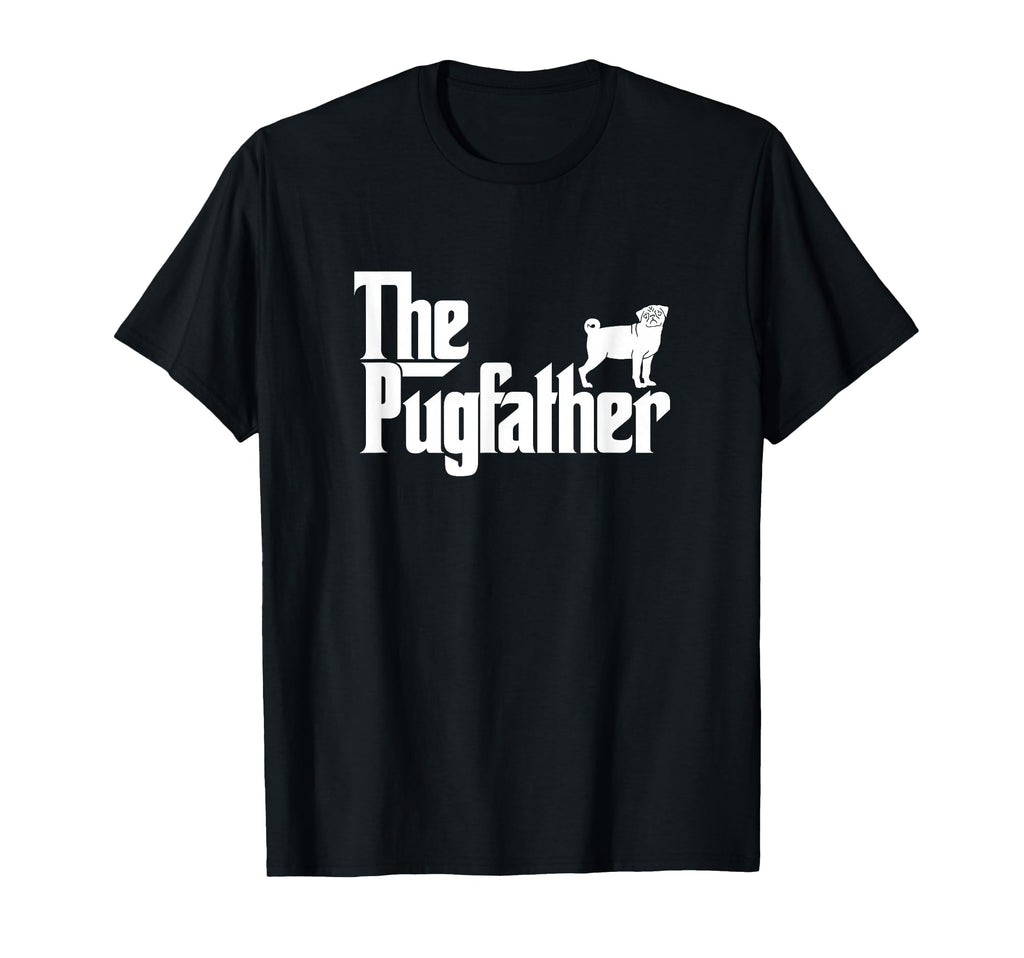 Funny Pug Owner Pugfather Pug T-Shirt - Casual Everyday Wear Men Women - T-Shirt, Sweatshirt, Hoodie