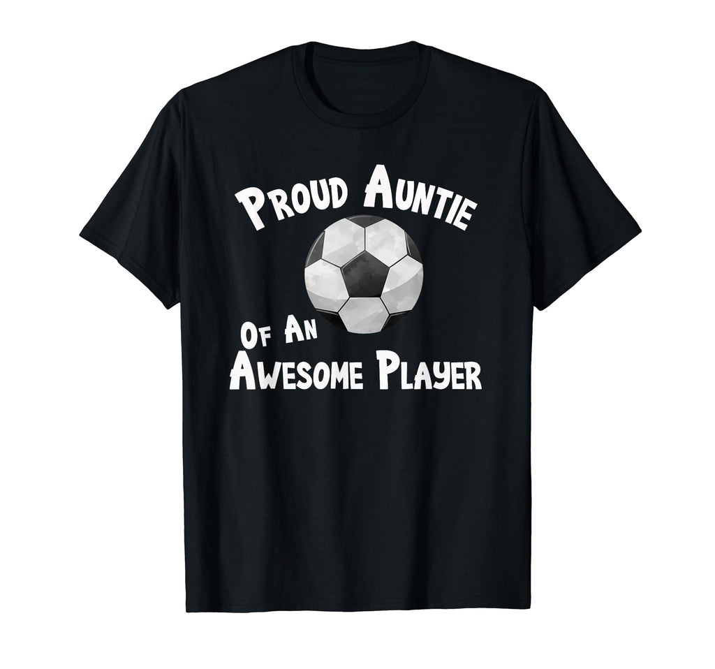 Soccer Proud Auntie Awesome Player T-Shirt - Graphic Print Men Women - T-Shirt, Sweatshirt, Hoodie