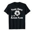 Soccer Proud Auntie Awesome Player T-Shirt - Graphic Print Men Women - T-Shirt, Sweatshirt, Hoodie