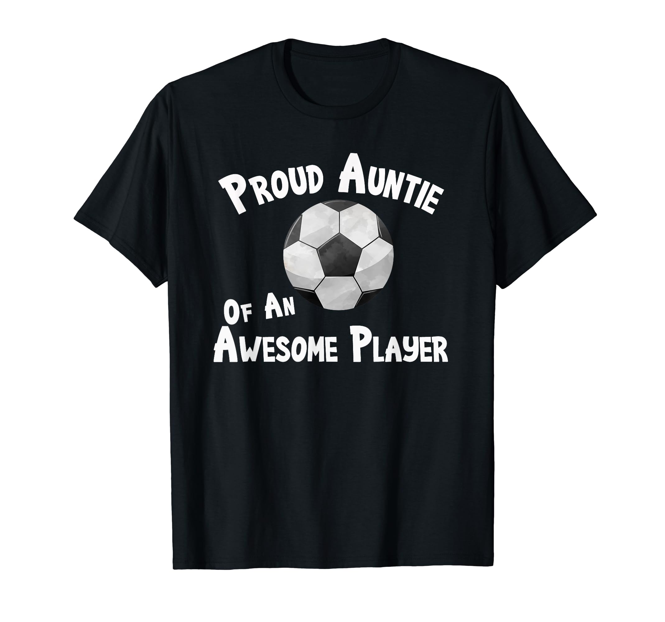 Soccer Proud Auntie Awesome Player T-Shirt - Graphic Print Men Women - T-Shirt, Sweatshirt, Hoodie
