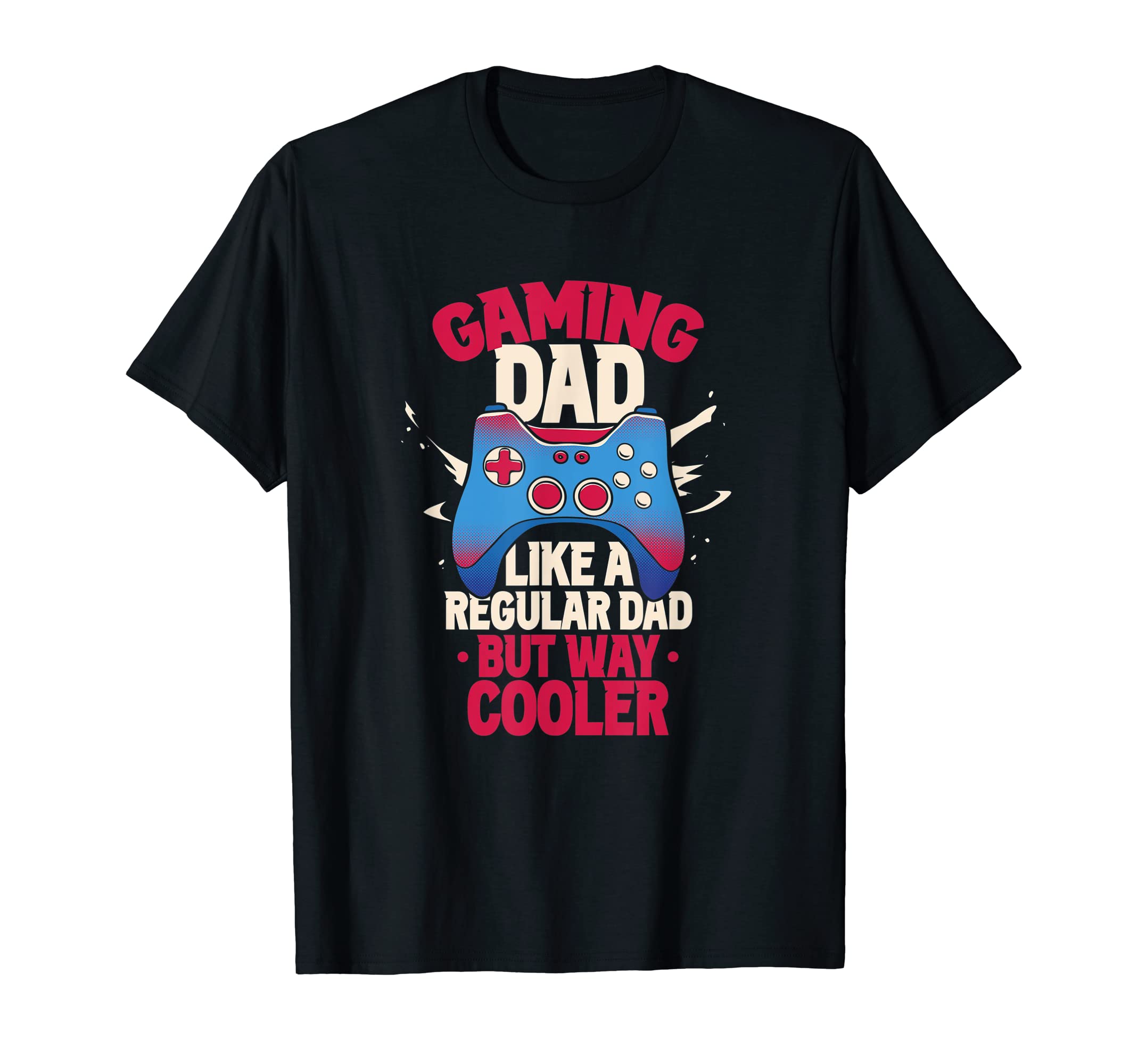 Gaming Dad Like Regular Dad But Way T-Shirt - Minimalist Print for Adults - T-Shirt, Sweatshirt, Hoodie