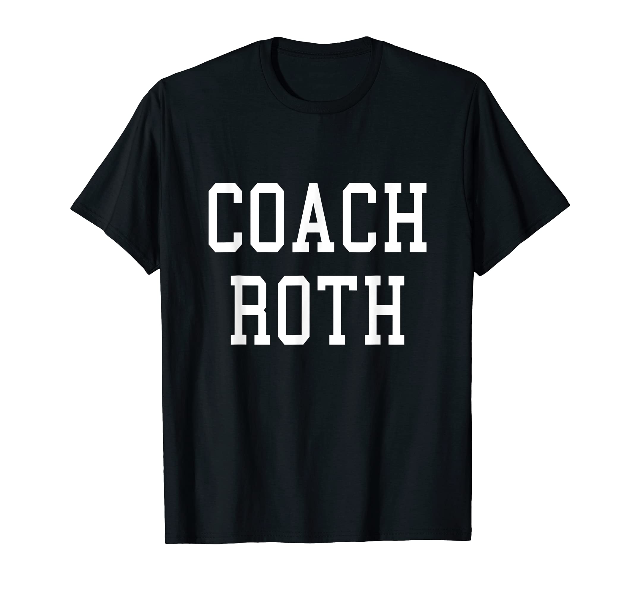 Coach Roth Custom Football Soccer Baseball T-Shirt - Unique Graphic Unisex - T-Shirt, Sweatshirt, Hoodie