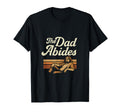 70S Dad Abides T-Shirt - Graphic Print Unisex - T-Shirt, Sweatshirt, Hoodie