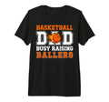 Mens Basketball Dad Busy Raising Ballers T-Shirt - Unique Graphic Unisex - T-Shirt, Sweatshirt, Hoodie