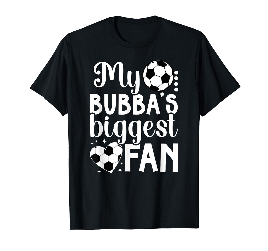 Bubbas Biggest Fan Soccer Sister T-Shirt - Fun Novelty Design for Adults - T-Shirt, Sweatshirt, Hoodie