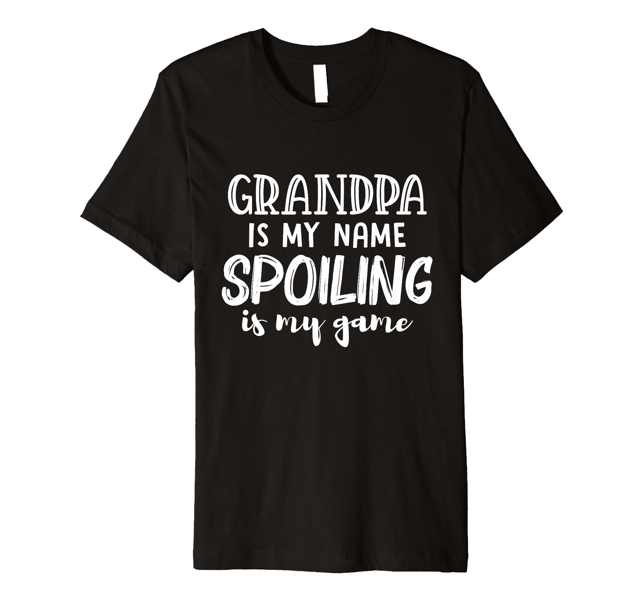 Mens Grandpa Is My Name Spoiling Is My T-Shirt - Streetwear Style Unisex - T-Shirt, Sweatshirt, Hoodie