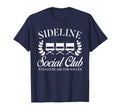 Soccer Mom Dad Sideline Social T-Shirt - Casual Everyday Wear for Adults - T-Shirt, Sweatshirt, Hoodie