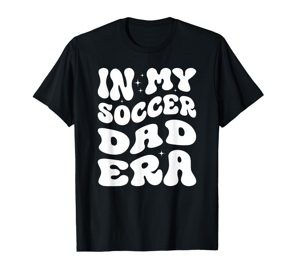 My Soccer Dad Era X Soccer Dad T-Shirt - Graphic Print Men Women - T-Shirt, Sweatshirt, Hoodie
