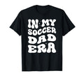My Soccer Dad Era X Soccer Dad T-Shirt - Graphic Print Men Women - T-Shirt, Sweatshirt, Hoodie