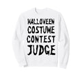 Funny Halloween Costume Contest Judge Sweatshirt - Minimalist Print Unisex - T-Shirt, Sweatshirt, Hoodie