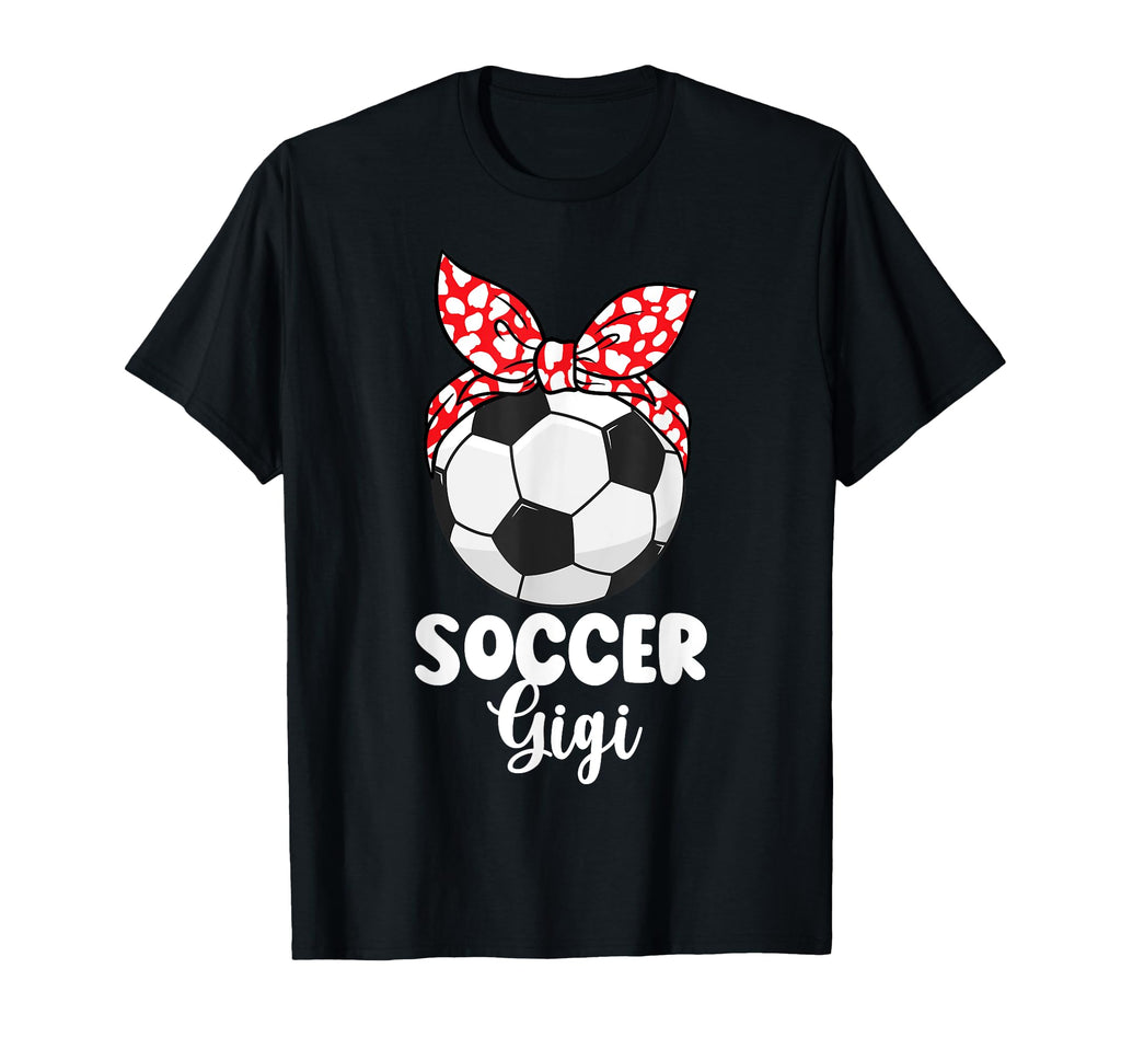 Soccer Gigi Grandma Gigi Soccer T-Shirt - Casual Everyday Wear Unisex - T-Shirt, Sweatshirt, Hoodie