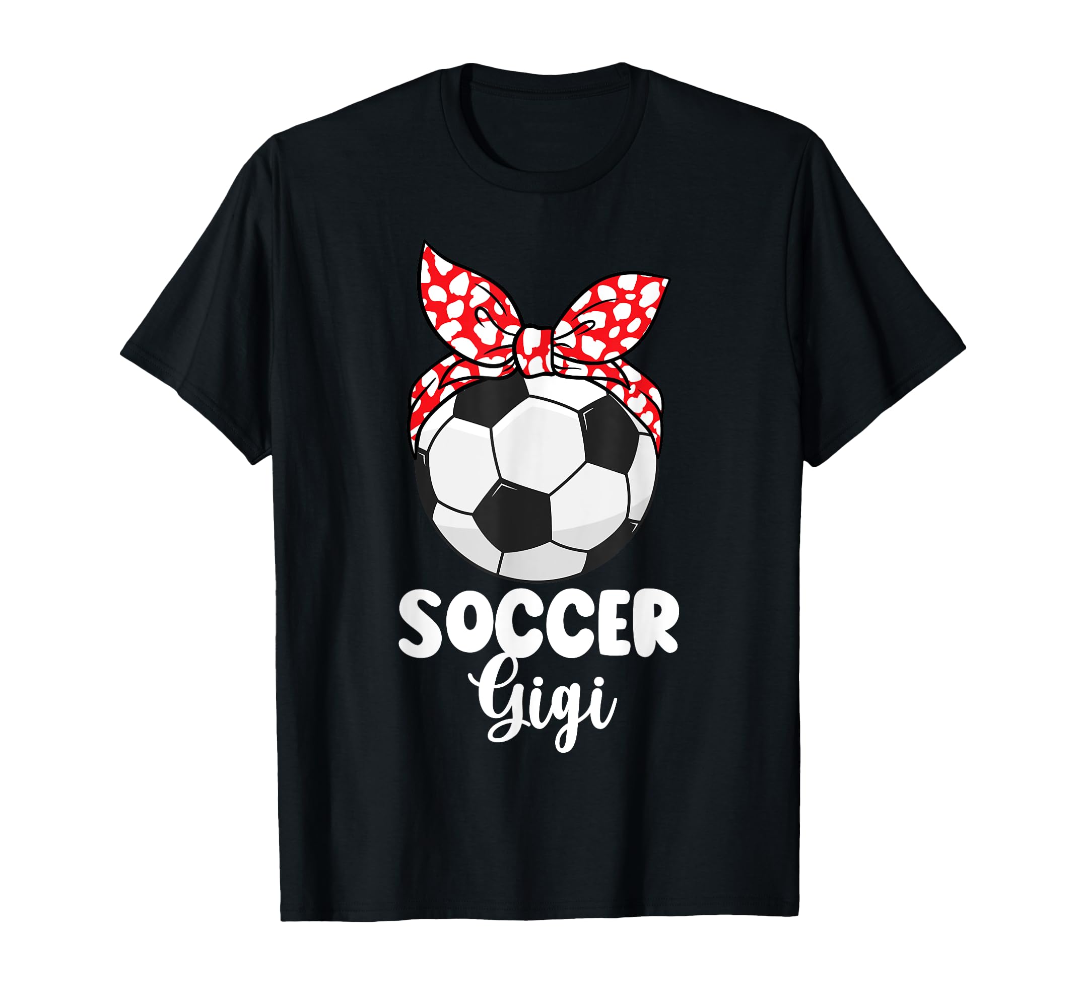 Soccer Gigi Grandma Gigi Soccer T-Shirt - Casual Everyday Wear Unisex - T-Shirt, Sweatshirt, Hoodie