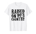 Raised 90S Country Music T-Shirt - Aesthetic Graphic Unisex - T-Shirt, Sweatshirt, Hoodie