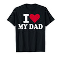I Love My Dad T-Shirt - Minimalist Print for Adults - T-Shirt, Sweatshirt, Hoodie