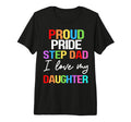 Proud Pride Stepdad I Love My Daughter T-Shirt - Trendy Graphic Men Women - T-Shirt, Sweatshirt, Hoodie