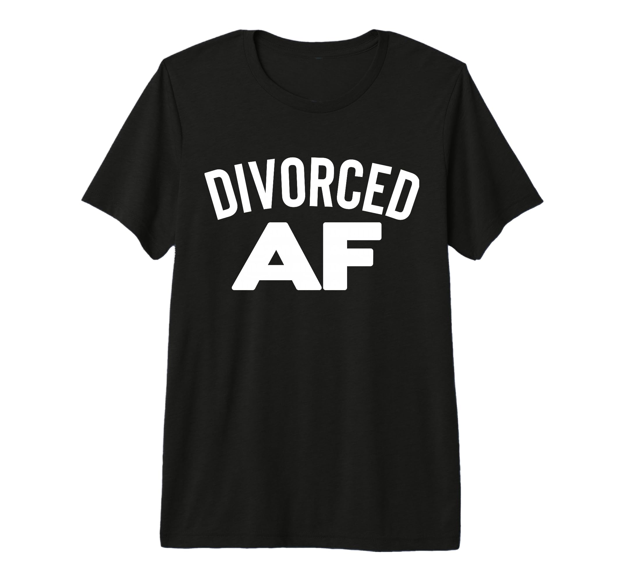 Divorced Af Divorce Party Single Dad T-Shirt - Novelty Apparel Men Women - T-Shirt, Sweatshirt, Hoodie