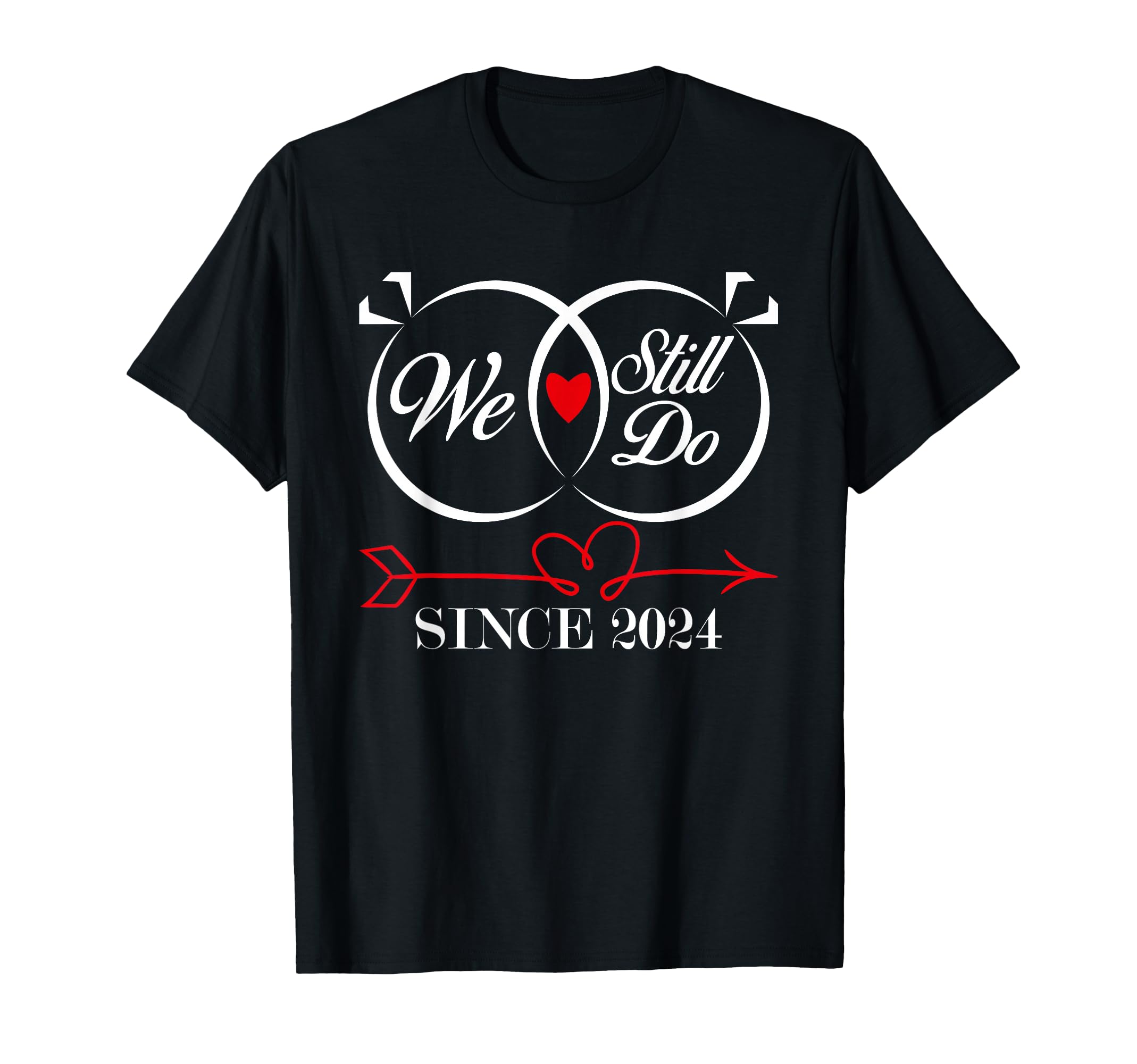 We Still Do Since 2024 Funny Couple T-Shirt - Trendy Graphic Unisex - T-Shirt, Sweatshirt, Hoodie