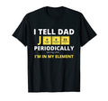 I Tell Dad Jokes Periodically But T-Shirt - Aesthetic Graphic for Adults - T-Shirt, Sweatshirt, Hoodie