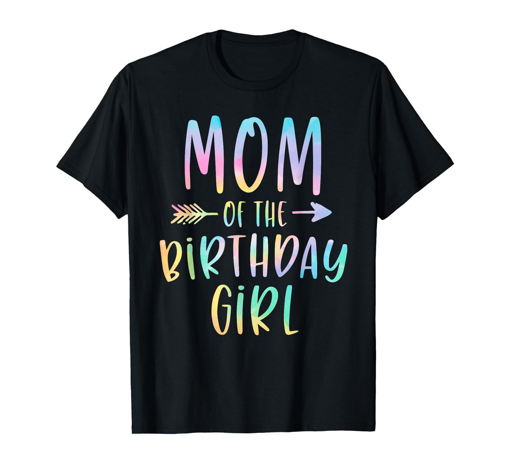 Mom Birthday Tie Dye Colorful Bday T-Shirt - Fun Novelty Design Men Women - T-Shirt, Sweatshirt, Hoodie