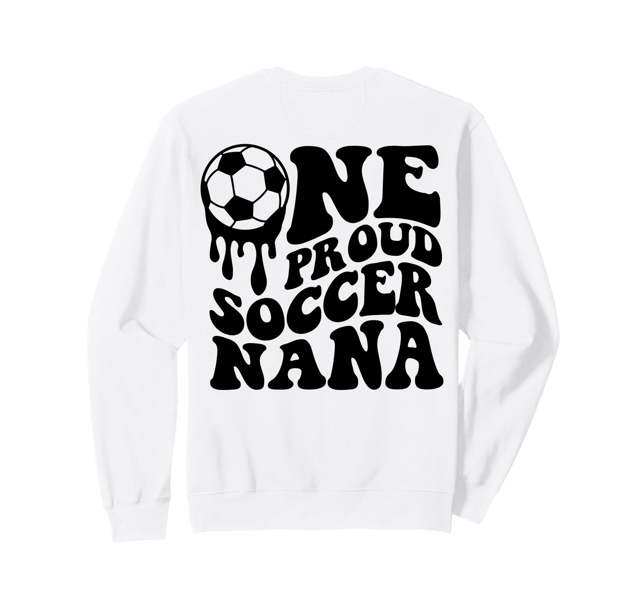 Proud Soccer Nana Soccer Ball Drip Sweatshirt - Aesthetic Graphic Unisex - T-Shirt, Sweatshirt, Hoodie