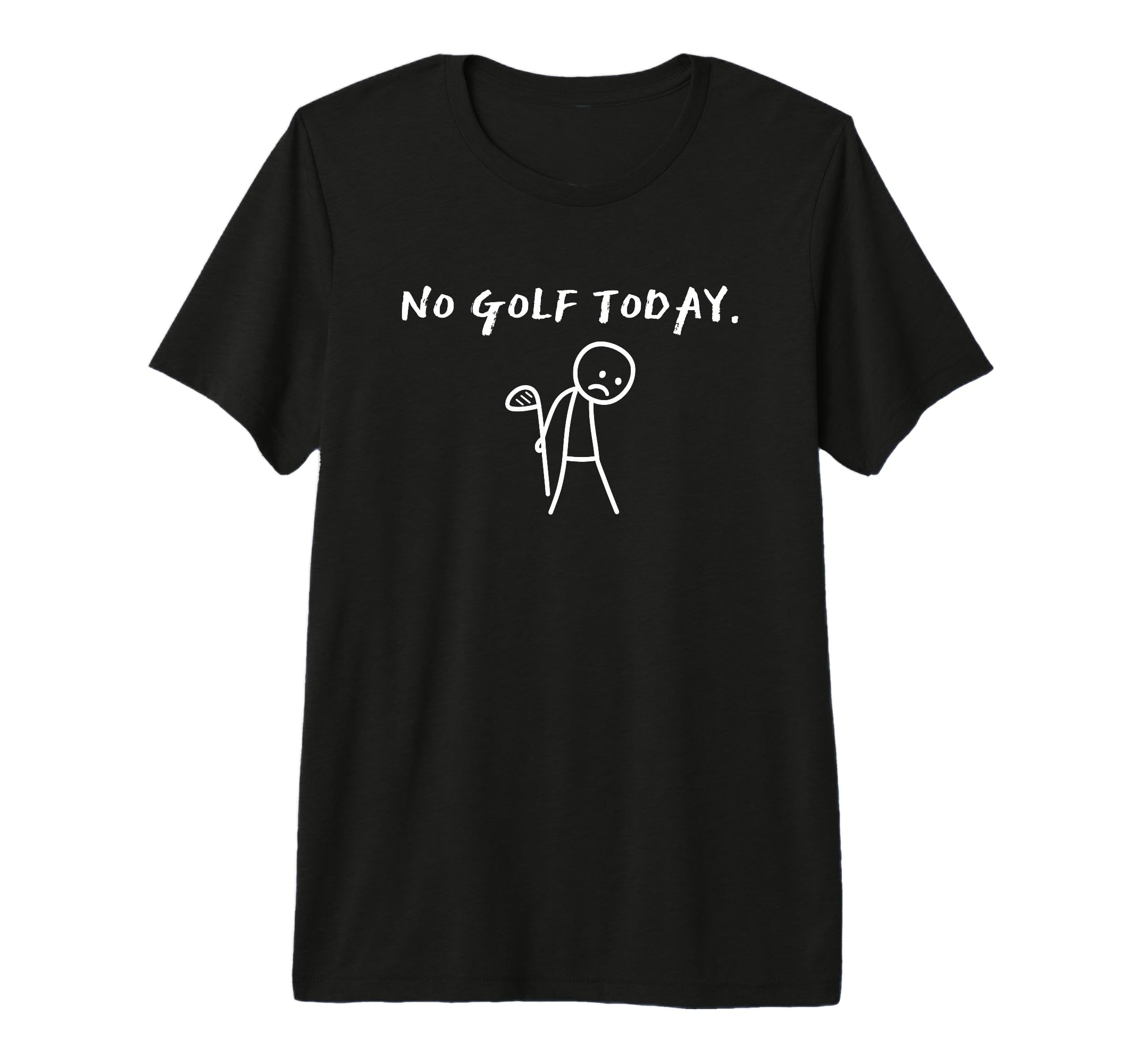 No Golf Today Golf Player Funny Golf T-Shirt - Trendy Graphic Men Women - T-Shirt, Sweatshirt, Hoodie