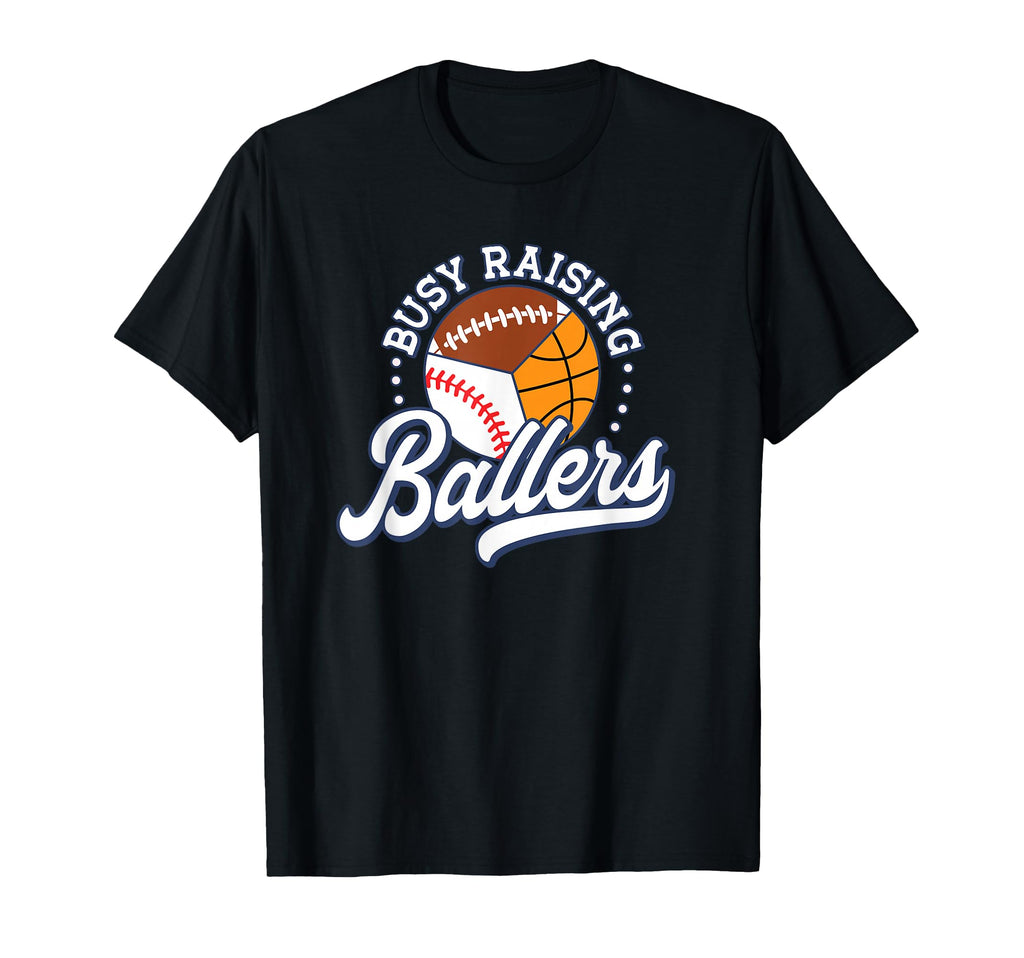 Busy Raising Ballers Football Baseball T-Shirt - Graphic Print for Adults - T-Shirt, Sweatshirt, Hoodie