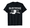 Follow Your Bliss Doors Open Lifestyle T-Shirt - Trendy Graphic Unisex - T-Shirt, Sweatshirt, Hoodie