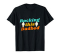 Rocking This Dad Bod T-Shirt - Graphic Print Men Women - T-Shirt, Sweatshirt, Hoodie