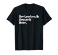 Switzerland Soccer Beer Football T-Shirt - Casual Everyday Wear Unisex - T-Shirt, Sweatshirt, Hoodie
