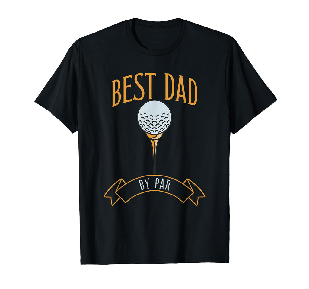 Best Dad Par Fathers Day Golf T-Shirt - Streetwear Style Unisex - T-Shirt, Sweatshirt, Hoodie