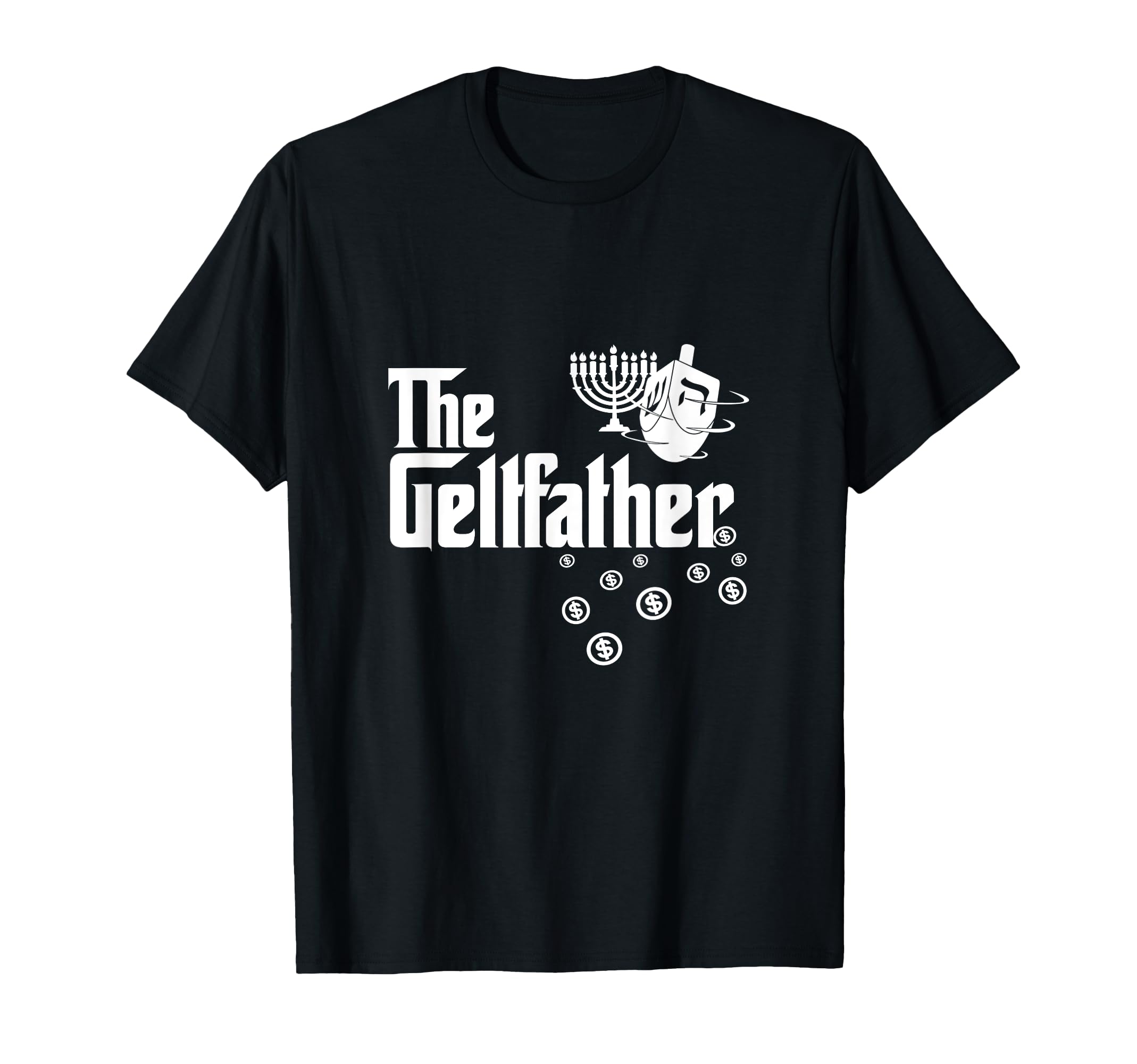Geltfather Hanukkah Gelt Dreidel T-Shirt - Casual Everyday Wear Men Women - T-Shirt, Sweatshirt, Hoodie