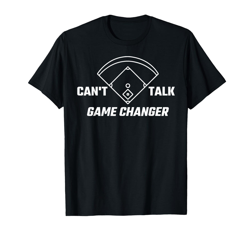 Cant Talk Game Changer Funny Sports T-Shirt - Trendy Graphic Men Women - T-Shirt, Sweatshirt, Hoodie