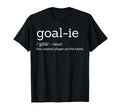 Funny Goalie Goalkeeper Definition T-Shirt - Minimalist Print for Adults - T-Shirt, Sweatshirt, Hoodie