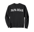 Papa Bear Sweatshirt - Graphic Print Unisex - T-Shirt, Sweatshirt, Hoodie
