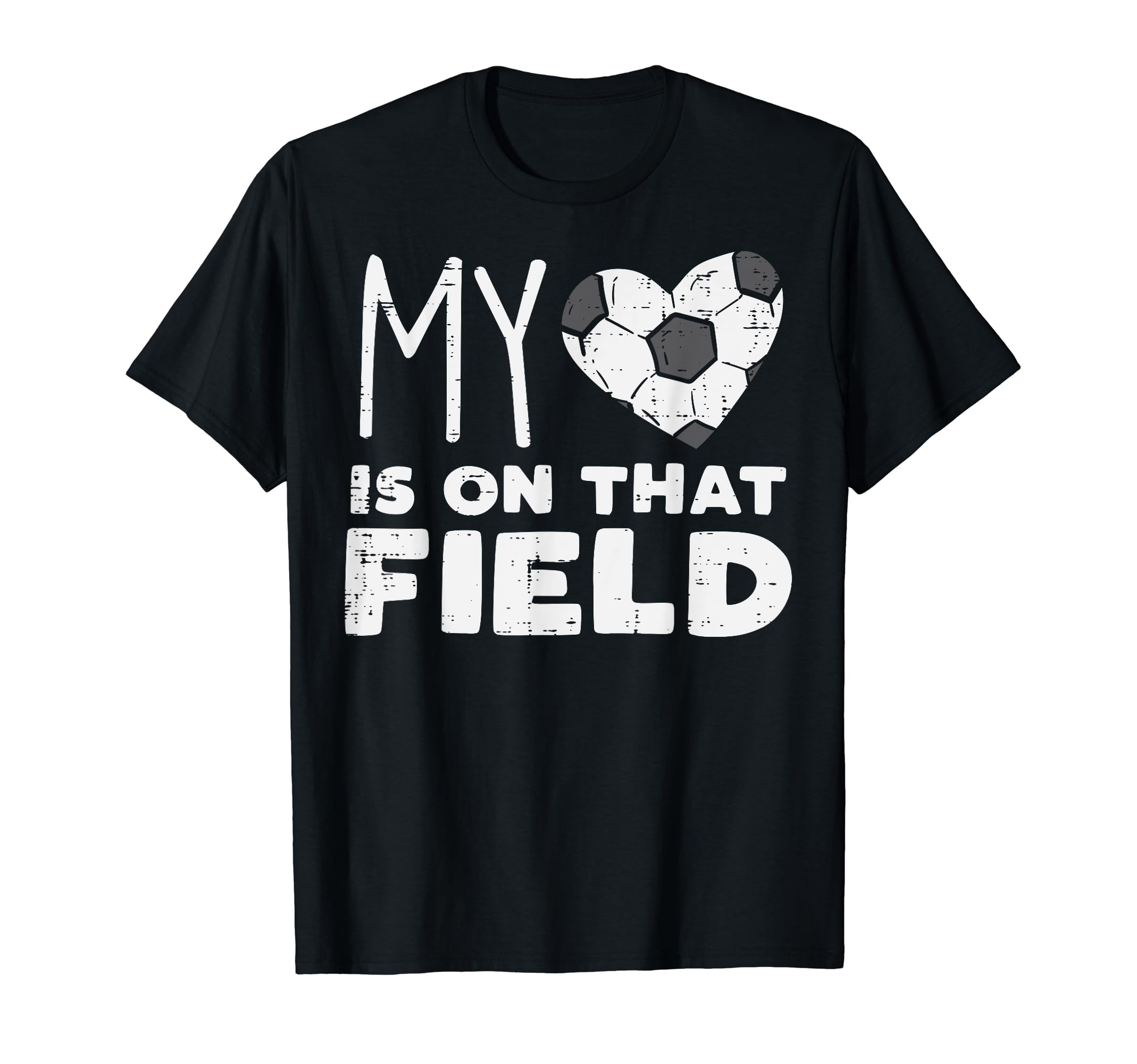 My Heart That Field Soccer Football T-Shirt - Novelty Apparel Men Women - T-Shirt, Sweatshirt, Hoodie