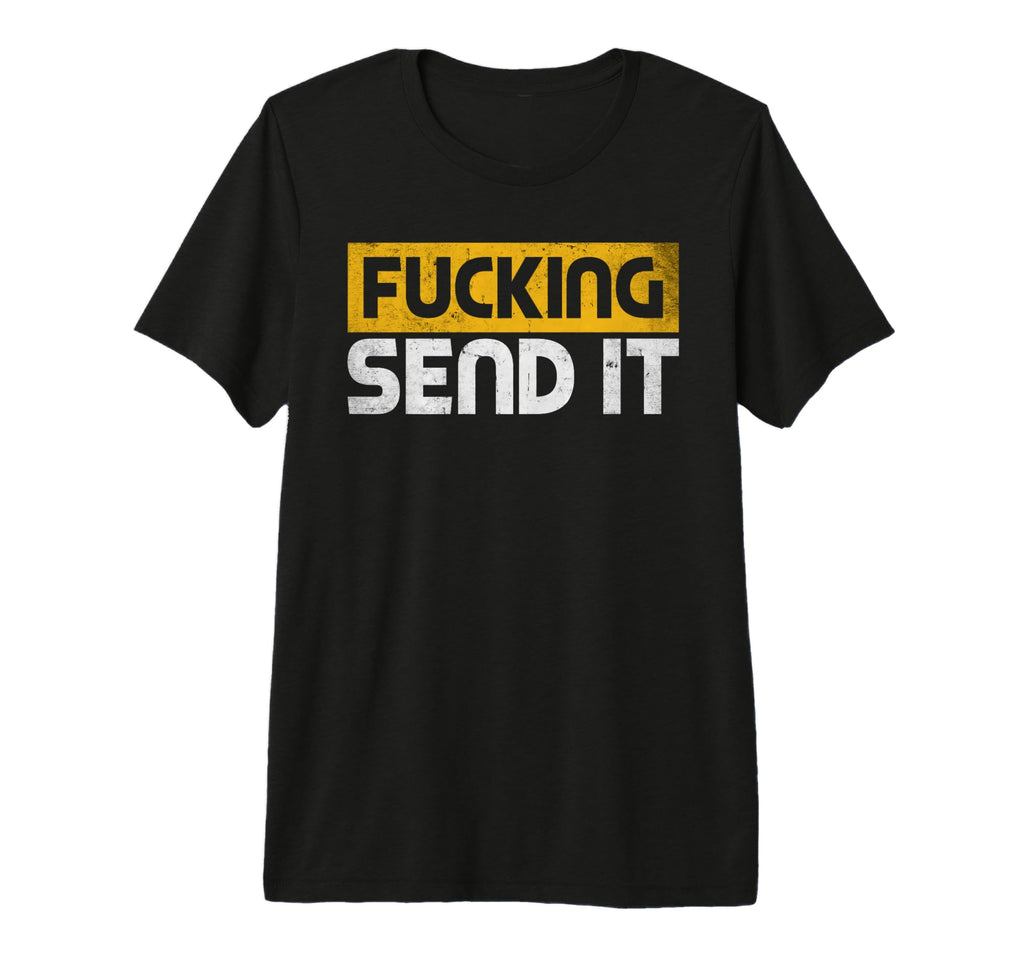 Fucking Send It Snowmobile Dirt Bike T-Shirt - Unique Graphic Men Women - T-Shirt, Sweatshirt, Hoodie