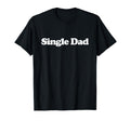 Single Dad Y2K Aesthetic Trendy T-Shirt - Unique Graphic Men Women - T-Shirt, Sweatshirt, Hoodie