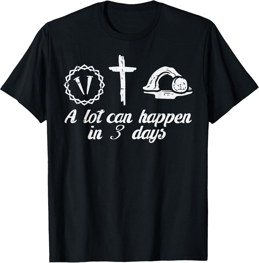 A Lot Can Happen 3 Days Easter Religious Christian - Adult & Kids T-Shirts, Sweatshirts & Hoodies apparel design preview 1