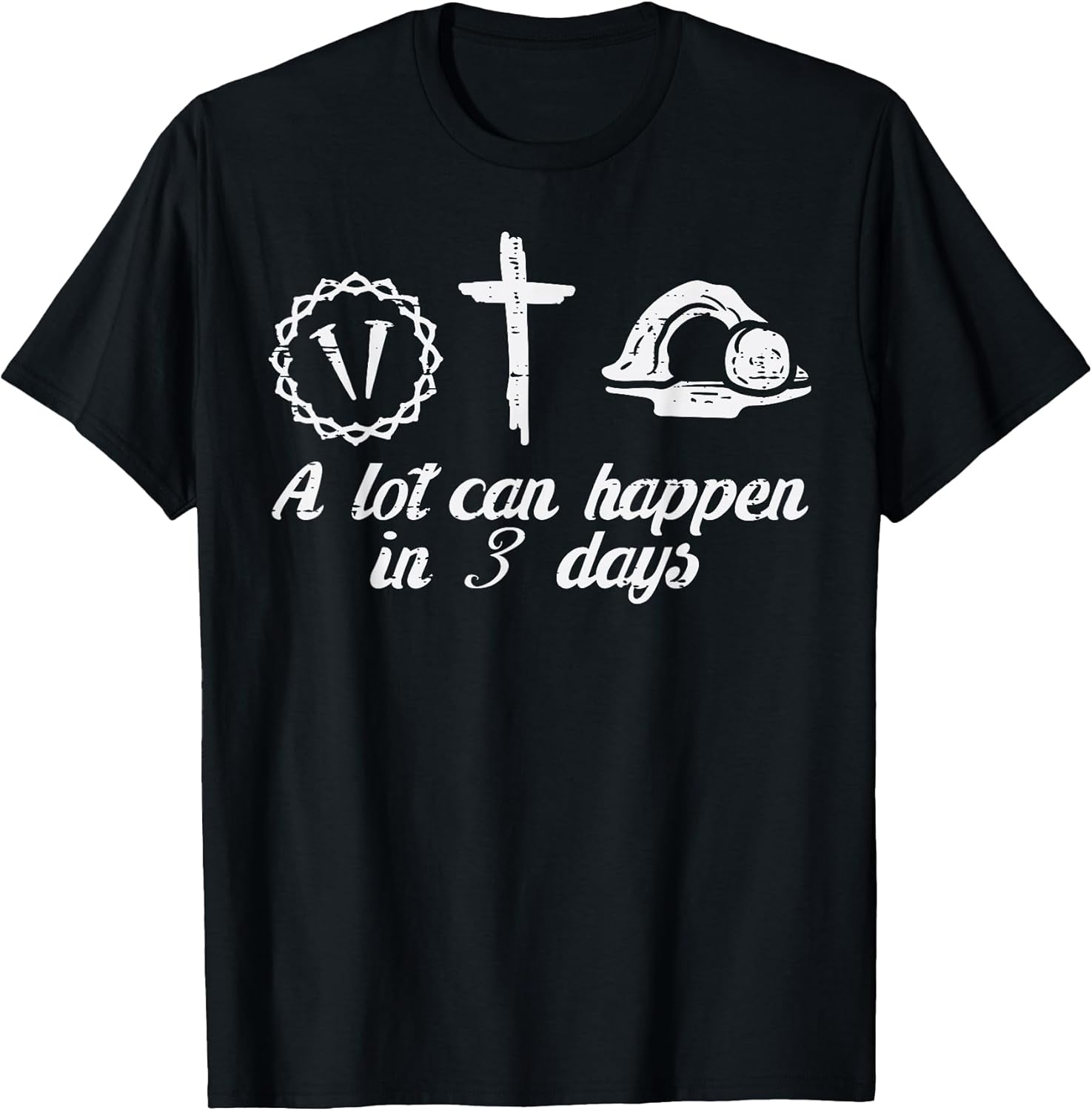 A Lot Can Happen 3 Days Easter Religious Christian - Adult & Kids T-Shirts, Sweatshirts & Hoodies apparel design preview 1