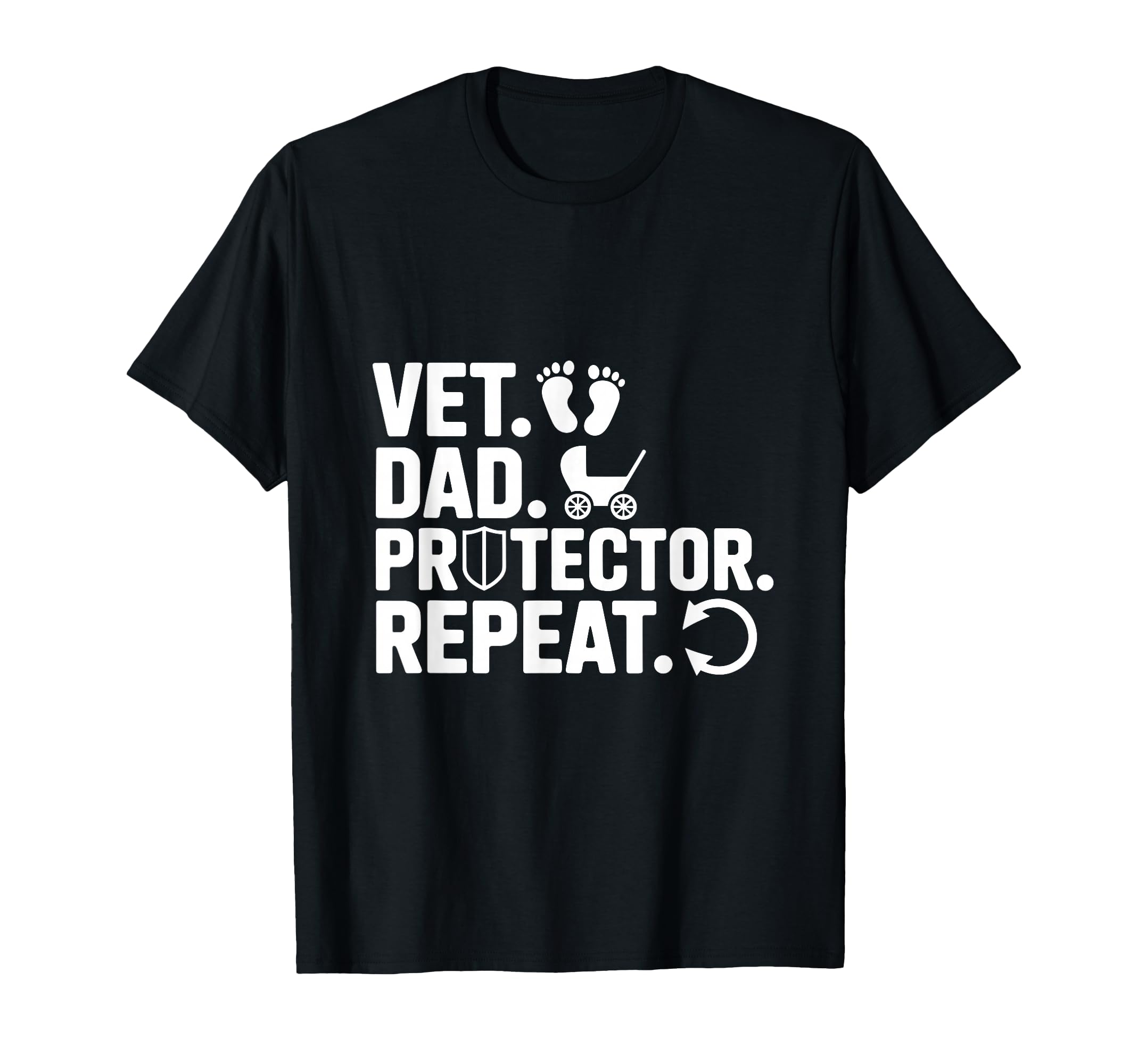 Vet Dad Protector Repeat Military Fathers T-Shirt - Novelty Apparel Unisex - T-Shirt, Sweatshirt, Hoodie