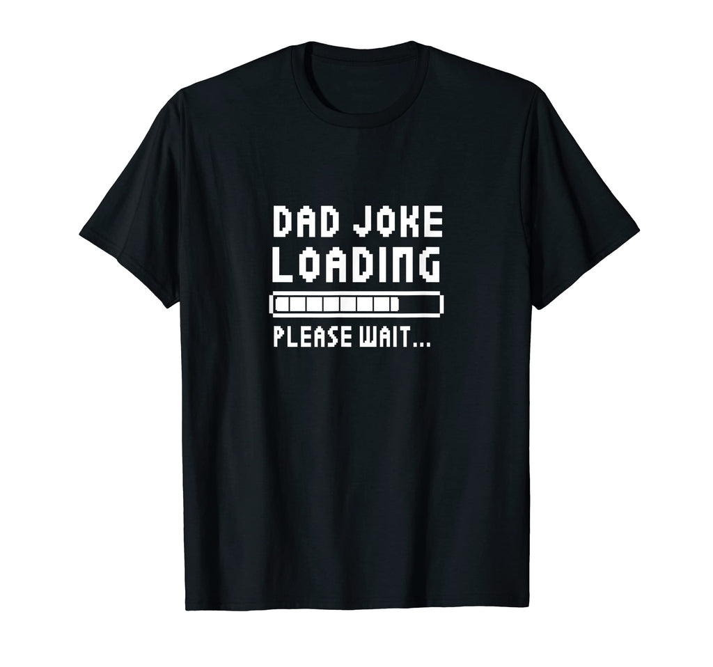 Dad Joke Loading Fathers Day T-Shirt - Custom Art Print Men Women - T-Shirt, Sweatshirt, Hoodie