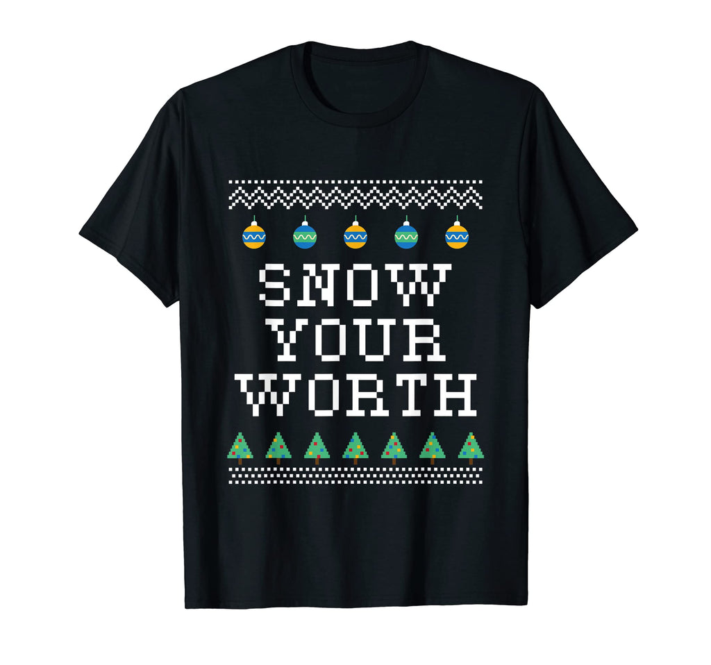 Snow Your Worth Dad Jokes Punchline T-Shirt - Trendy Graphic Men Women - T-Shirt, Sweatshirt, Hoodie