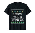 Snow Your Worth Dad Jokes Punchline T-Shirt - Trendy Graphic Men Women - T-Shirt, Sweatshirt, Hoodie