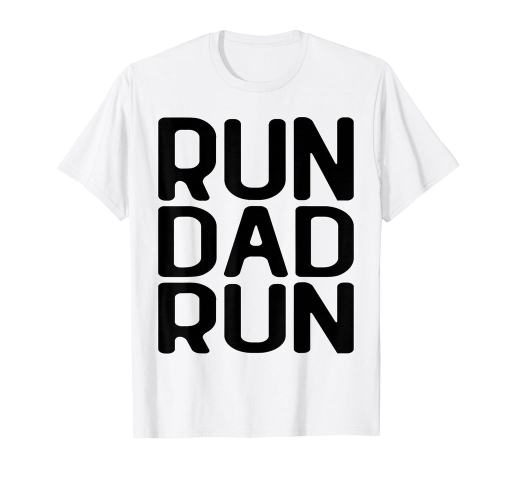 Run Dad Run Marathon Running T-Shirt - Aesthetic Graphic for Adults - T-Shirt, Sweatshirt, Hoodie